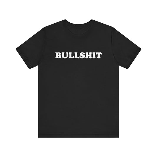 BULLSHIT T-SHIRT