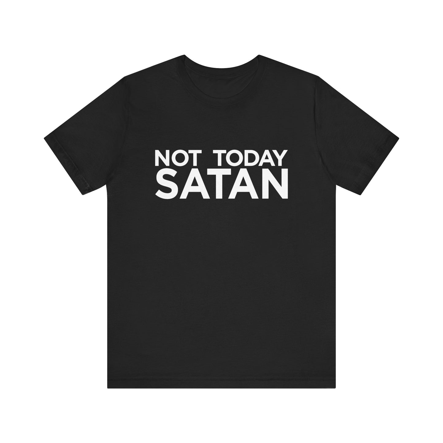 NOT TODAY SATAN T-SHIRT