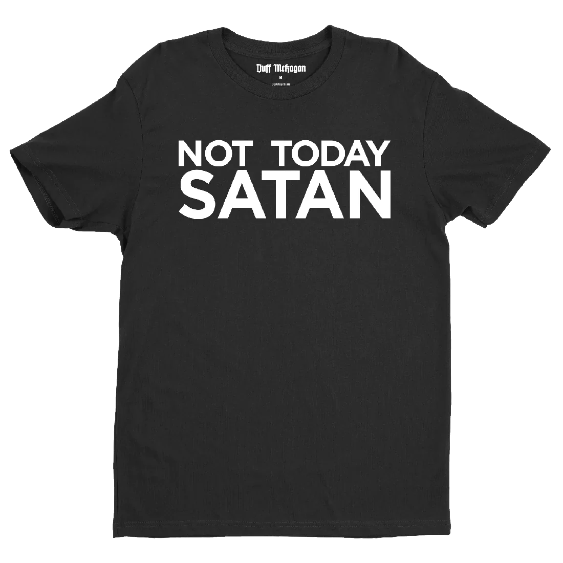 NOT TODAY SATAN T-SHIRT