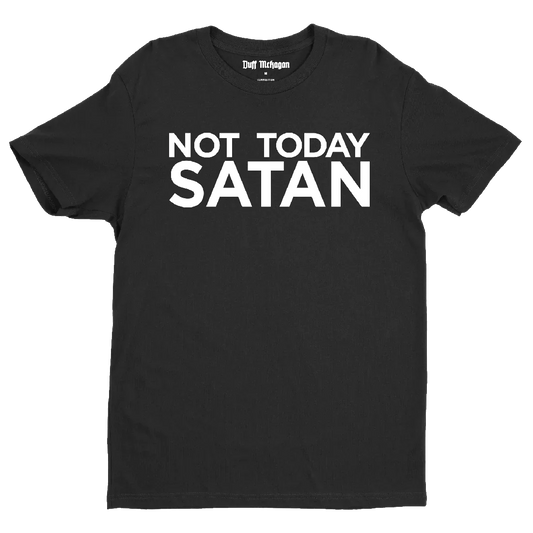 NOT TODAY SATAN T-SHIRT