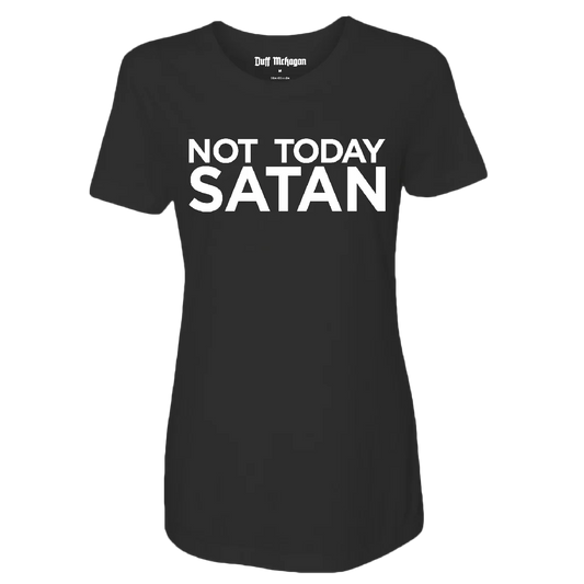 NOT TODAY SATAN WOMEN'S T-SHIRT