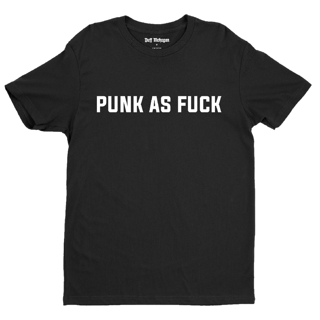 Punk As Fuck T-Shirt
